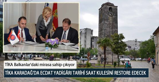 TİKA Karadağ’da Ecdat Yadigârı Tarihi Saat Kulesini Restore Edecek