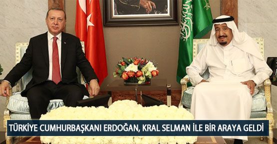  Türkiye Cumhurbaşkanı Erdoğan, Kral Selman ile Bir Araya Geldi