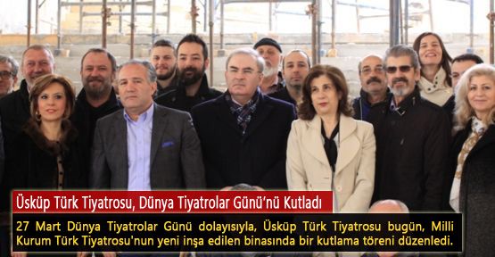Üsküp Türk Tiyatrosu, Dünya Tiyatrolar Günü’nü Kutladı