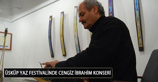 Üsküp Yaz Festivalinde Cengiz İbrahim Konseri