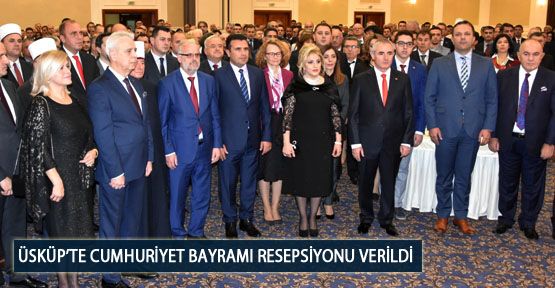 Üsküp’te Cumhuriyet Bayramı Resepsiyonu Verildi