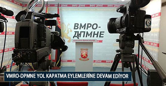VMRO-DPMNE Yol Kapatma Eylemlerine Devam Ediyor