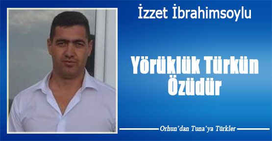  Yörüklük Türkün Özüdür