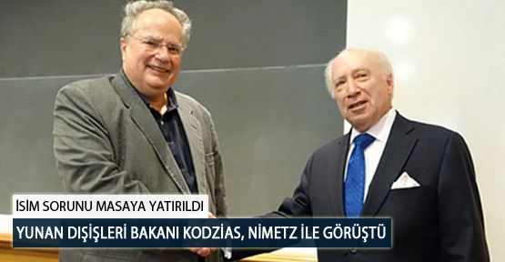 Yunan Dışişleri Bakanı Kodzias, Nimetz İle Görüştü