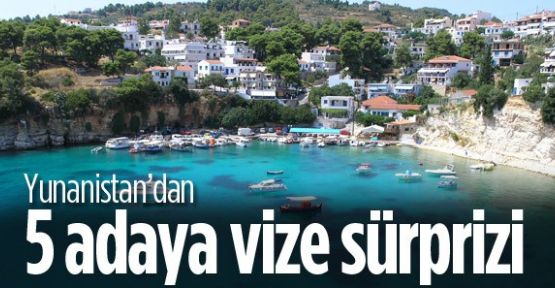 Yunanistan'dan 5 adaya vize sürprizi!