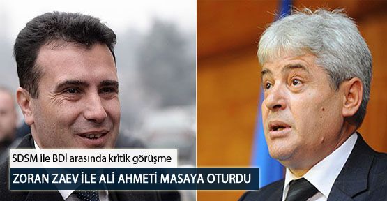 Zoran Zaev ile Ali Ahmeti Masaya Oturdu